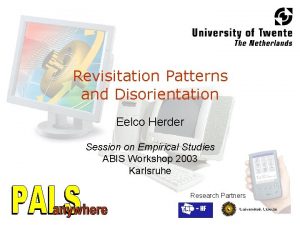 Revisitation Patterns and Disorientation Eelco Herder Session on