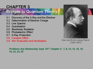 CHAPTER 3 Prelude to Quantum Theory 3 1