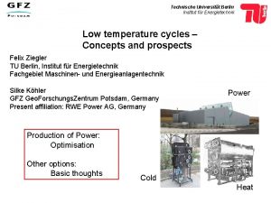 Technische Universitt Berlin Institut fr Energietechnik Low temperature