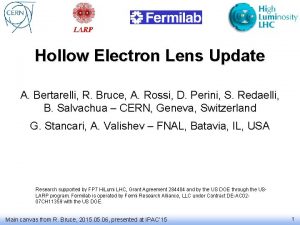 Hollow Electron Lens Update A Bertarelli R Bruce