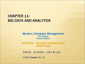 CHAPTER 11 BIG DATA AND ANALYTICS Modern Database