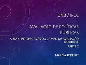 UNB IPOL AVALIAO DE POLTICAS PBLICAS AULA 4