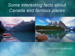 Some interesting facts about Canada and famous places