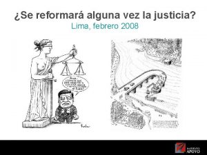 Se reformar alguna vez la justicia Lima febrero