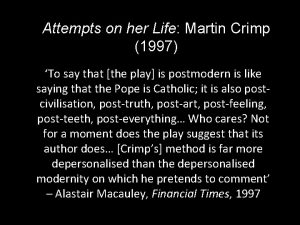 Attempts on her Life Martin Crimp 1997 To
