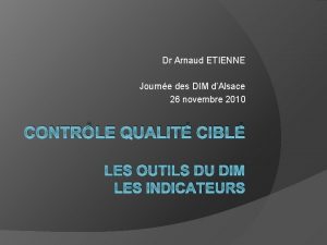 Dr Arnaud ETIENNE Journe des DIM dAlsace 26