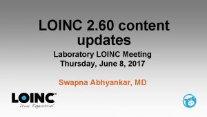LOINC 2 60 content updates Laboratory LOINC Meeting