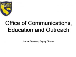 Office of Communications Education and Outreach Jordan Traverso