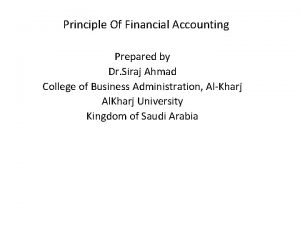 Principle Of Financial Accounting Prepared by Dr Siraj