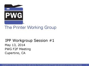 TM The Printer Working Group IPP Workgroup Session