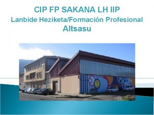 CIP FP SAKANA LH IIP Lanbide HeziketaFormacin Profesional