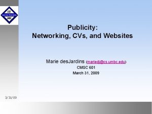 Publicity Networking CVs and Websites Marie des Jardins