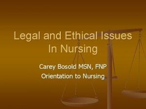 Legal and Ethical Issues In Nursing Carey Bosold