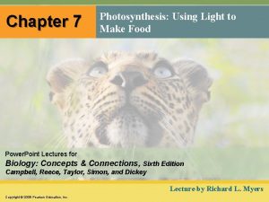 Chapter 7 Photosynthesis Using Light to Make Food