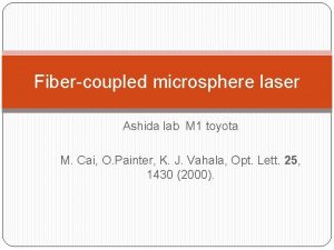 Fibercoupled microsphere laser Ashida lab M 1 toyota