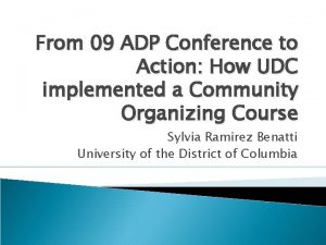 From 09 ADP Conference to Action How UDC