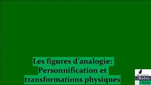 Titre Les figures danalogie Personnification et transformations physiques