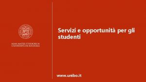 Servizi e opportunit per gli studenti www unibo