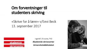 Om forventninger til studenters skriving Skrive for lre