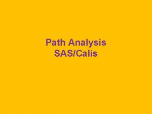 Path Analysis SASCalis Theory of Planned Behavior Note