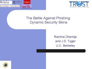 The Battle Against Phishing Dynamic Security Skins Rachna