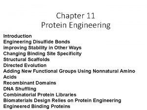 Chapter 11 Protein Engineering Introduction Engineering Disulfide Bonds