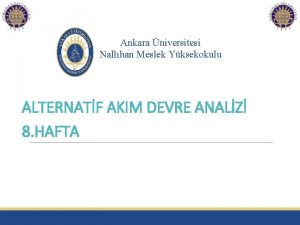 Ankara niversitesi Nallhan Meslek Yksekokulu ALTERNATF AKIM DEVRE