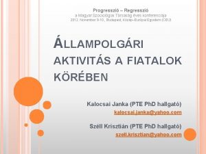 Progresszi Regresszi a Magyar Szociolgiai Trsasg ves konferencija