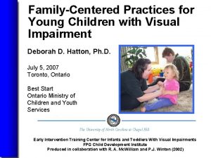 FamilyCentered Practices for Young Children with Visual Impairment