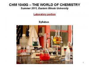 CHM 1040 G THE WORLD OF CHEMISTRY Summer