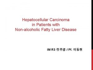 Hepatocellular Carcinoma in Patients with Nonalcoholic Fatty Liver