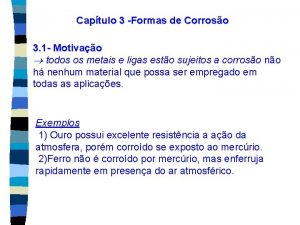 Captulo 3 Formas de Corroso 3 1 Motivao