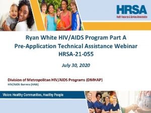 Ryan White HIVAIDS Program Part A PreApplication Technical