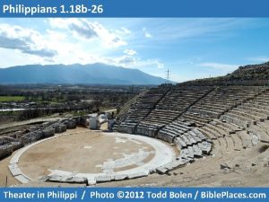 Philippians 1 18 b26 Theater in Philippi Photo