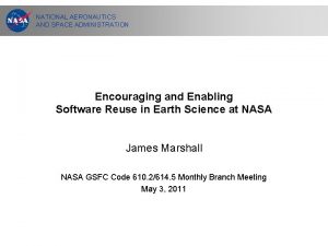 NATIONAL AERONAUTICS AND SPACE ADMINISTRATION Encouraging and Enabling