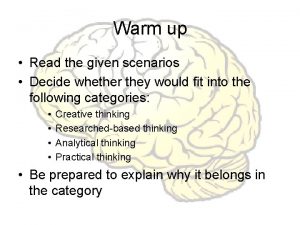 Warm up Read the given scenarios Decide whether