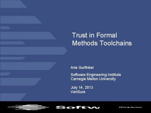 Trust in Formal Methods Toolchains Arie Gurfinkel Software