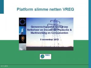 Platform slimme netten VREG Gemeenschappelijk werkgroep Netbeheer en