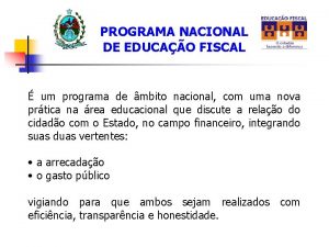 PROGRAMA NACIONAL DE EDUCAO FISCAL um programa de