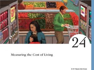 2007 Thomson SouthWestern Measuring the Cost of Living