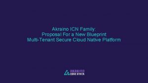 Akraino ICN Family Proposal For a New Blueprint