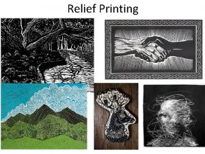 Relief Printing What is Relief Printing Relief printing