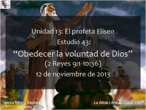 Unidad 13 El profeta Eliseo Estudio 43 Obedecer