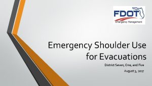 Emergency Shoulder Use for Evacuations District Seven One