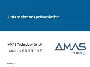 Unternehmensprsentation AMAS Technology Gmb H AMAS 02 09