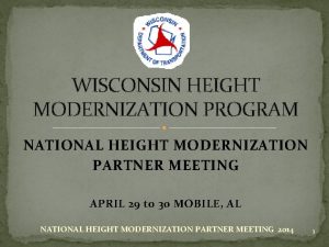 WISCONSIN HEIGHT MODERNIZATION PROGRAM NATIONAL HEIGHT MODERNIZATION PARTNER