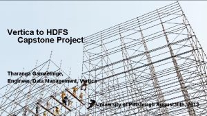 Vertica to HDFS Capstone Project Tharanga Gamaethige Engineer