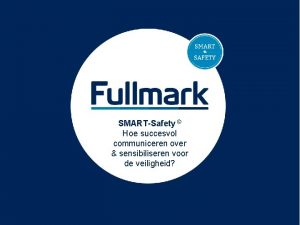 SMARTSafety Hoe succesvol communiceren over sensibiliseren voor de