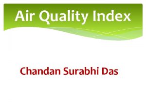 Air Quality Index Chandan Surabhi Das Indian Scenario