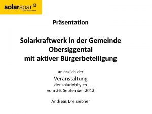 Prsentation Solarkraftwerk in der Gemeinde Obersiggental mit aktiver